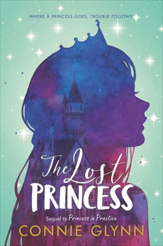 The Rosewood Chronicles #3: The Lost Princess, Glynn, Connie
