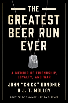 The Greatest Beer Run Ever: A Memoir of Friendship, Loyalty, and War, Donohue, John 