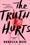 The Truth Hurts: A Novel, Reid, Rebecca