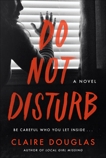 Do Not Disturb: A Novel, Douglas, Claire