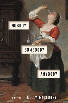 Nobody, Somebody, Anybody: A Novel, McClorey, Kelly