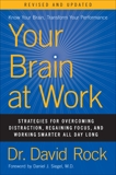 Your Brain at Work, Revised and Updated: Strategies for Overcoming Distraction, Regaining Focus, and Working Smarter All Day Long, Rock, David