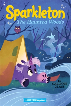 Sparkleton #5: The Haunted Woods, Glass, Calliope