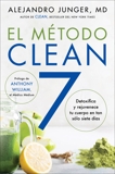 CLEAN 7 \ El Método Clean 7 (Spanish edition): Detoxifica y rejuvenece tu cuerpo en tan sólo siete días, Junger, Alejandro