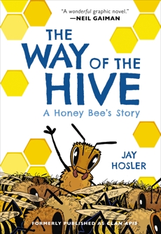 The Way of the Hive: A Honey Bee's Story, Hosler, Jay