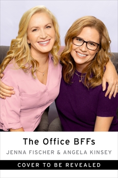 The Office BFFs: Tales of The Office from Two Best Friends Who Were There, Fischer, Jenna & Kinsey, Angela