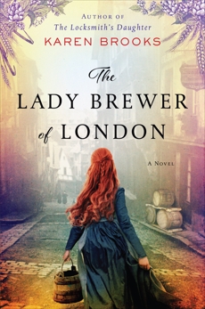 The Lady Brewer of London: A Novel, Brooks, Karen