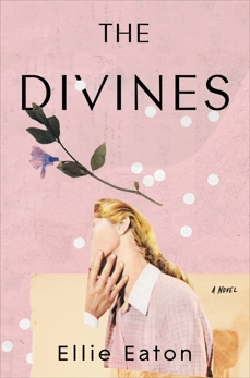 The Divines: A Novel, Eaton, Ellie