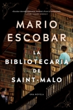 The Librarian of Saint-Malo \ La bibliotecaria de Saint-Malo (Spanish edition), Escobar, Mario