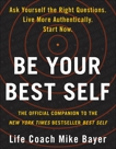 Be Your Best Self: The Official Companion to the New York Times Bestseller Best Self, Bayer, Mike