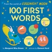 From the World of Goodnight Moon: 100 First Words, Brown, Margaret Wise