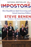 The Impostors: How Republicans Quit Governing and Seized American Politics, Benen, Steve