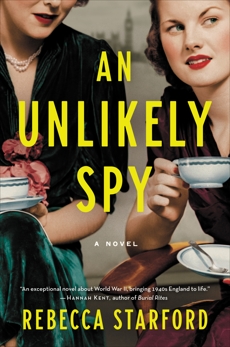An Unlikely Spy: A Novel, Starford, Rebecca