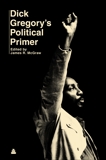 Dick Gregory's Political Primer, Gregory, Dick & McGraw, James R.