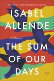 The Sum of Our Days: A Memoir, Allende, Isabel