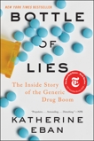 Bottle of Lies: The Inside Story of the Generic Drug Boom, Eban, Katherine