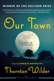 Our Town: A Play in Three Acts, Wilder, Thornton