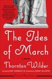 The Ides of March: A Novel, Wilder, Thornton