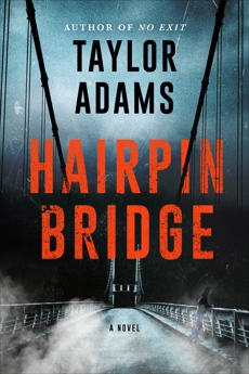 Hairpin Bridge: A Novel, Adams, Taylor