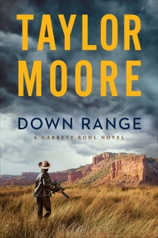 Down Range: A Novel, Moore, Taylor