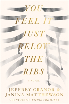 You Feel It Just Below the Ribs: A Novel, Cranor, Jeffrey & Matthewson, Janina