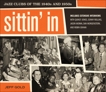 Sittin' In: Jazz Clubs of the 1940s and 1950s, Gold, Jeff