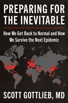 Uncontrolled Spread: Why COVID-19 Crushed Us and How We Can Defeat the Next Pandemic, Gottlieb, Scott