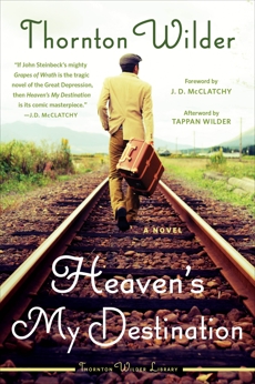 Heaven's My Destination: A Novel, Wilder, Thornton