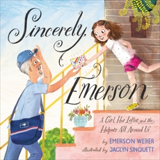 Sincerely, Emerson: A Girl, Her Letter, and the Helpers All Around Us, Weber, Emerson