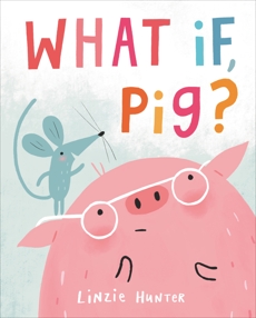 What If, Pig?, Hunter, Linzie