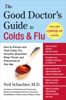 The Good Doctor's Guide to Colds and Flu [Updated Edition]: How to Prevent and Treat Colds, Flu, Sinusitis, Bronchitis, Strep Throat, and Pneumonia at Any Age, Schachter, Neil