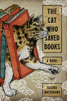 The Cat Who Saved Books: A Novel, Natsukawa, Sosuke