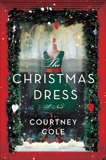 The Christmas Dress: A Novel, Cole, Courtney