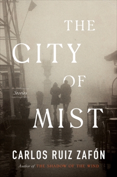 The City of Mist: Stories, Ruiz Zafon, Carlos