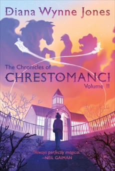 The Chronicles of Chrestomanci, Vol. II: The Magicians of Caprona and Witch Week, Jones, Diana Wynne