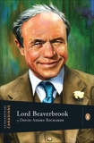 Extraordinary Canadians Lord Beaverbrook, Richards, David Adams