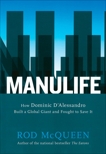 Manulife: How Domenic D'Alessandro Built A Global Giant And Fought To Save, Mcqueen, Rod