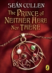 The Prince of Neither Here Nor There: The Changeling Series, Cullen, Sean