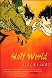 Half World, Goto, Hiromi