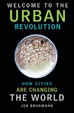 Welcome to the Urban Revolution: How Cities Are Changing The World, Brugmann, Jeb