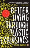 Better Living Through Plastic Explosives, Gartner, Zsuzsi