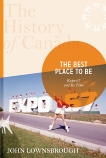 The History of Canada Series: The Best Place To Be: Expo '67 And Its Time, Lownsbrough, John