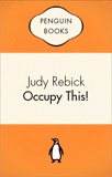 Occupy This, Rebick, Judy