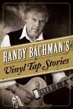 Randy Bachman's Vinyl Tap Stories, Bachman, Randy