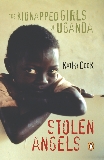 Stolen Angels: The Kidnapped Girls Of Uganda, Cook, Kathy