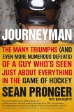 Journeyman: The Many Triumphs (and Even More Defeats) Of A Guy Who's Seen, Pronger, Sean