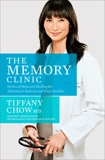 The Memory Clinic: Stories Of Hope And Healing For Alzheimer's Pts And Their Familli, Chow, Tiffany