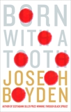 Born With A Tooth, Boyden, Joseph