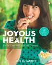 Joyous Health: Eat And Live Well Without Dieting, McCarthy, Joy