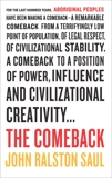 The Comeback: How Aboriginals Are Reclaiming Power And Influence, Saul, John Ralston